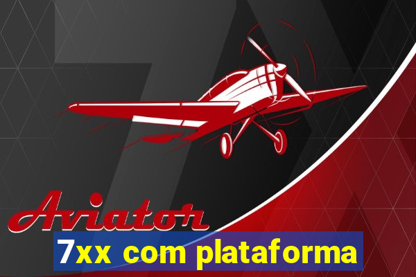 7xx com plataforma